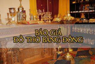 Kinh nghiệm, cách chọn đồ thờ cúng bằng đồng